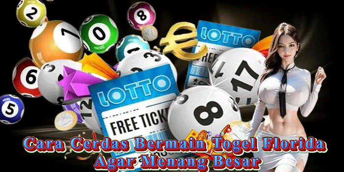 Cara Cerdas Bermain Togel Florida Agar Menang Besar